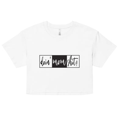 Doin' Mom Shirt! Women’s crop top