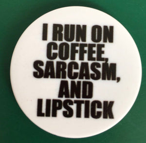 I run on coffee, sarcasm and lipstick PopSocket Phone Stand