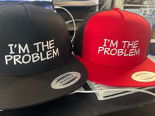 I’m the Problem- Trucker hat
