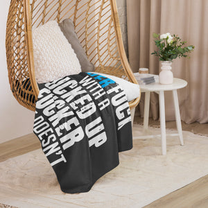 Never F*ck with a F*ck Sherpa blanket