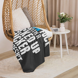 Never F*ck with a F*ck Sherpa blanket