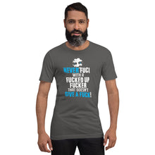 Never Fuck with a fuck! T-shirt