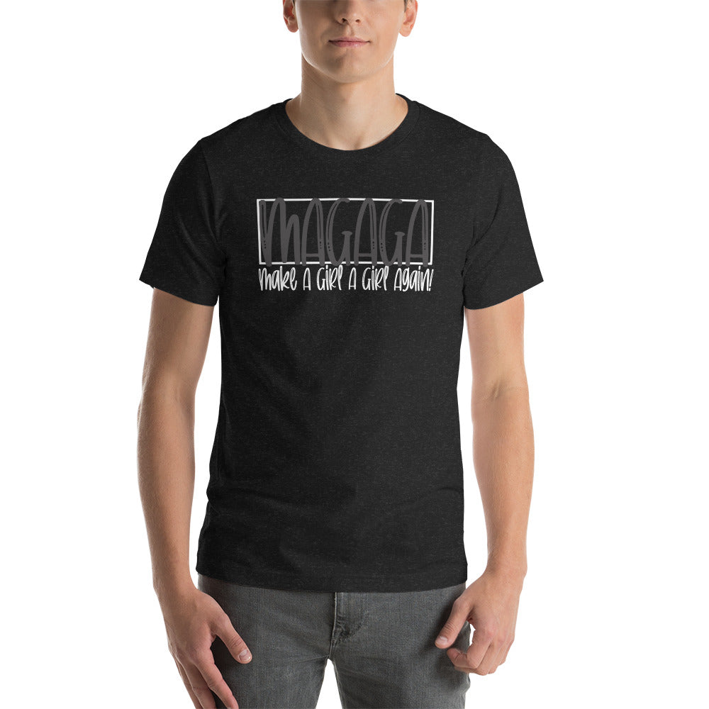 #MAGAGA Make A Girl A Girl Again! Unisex t-shirt