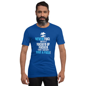 Never Fuck with a fuck! T-shirt