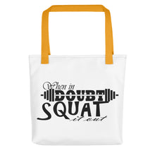 When in Doubt- Squat it out! Tote bag