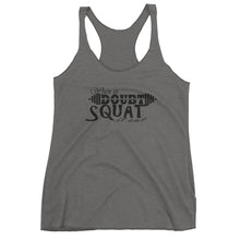 When in Doubt SQUAT it out! Ladies tank top