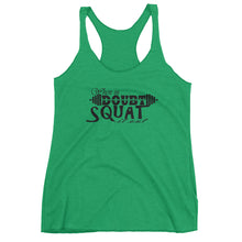 When in Doubt SQUAT it out! Ladies tank top