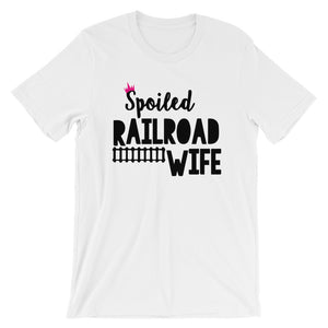 Spoiled Railroad Wife Short-Sleeve Unisex T-Shirt
