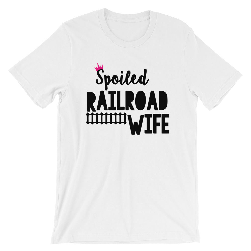 Spoiled Railroad Wife Short-Sleeve Unisex T-Shirt