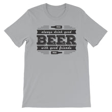 Drink Beer with Good Friends! Unisex short sleeve t-shirt
