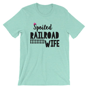 Spoiled Railroad Wife Short-Sleeve Unisex T-Shirt