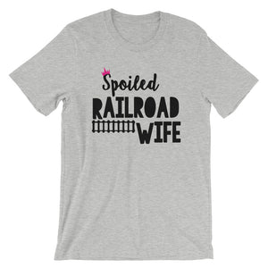 Spoiled Railroad Wife Short-Sleeve Unisex T-Shirt