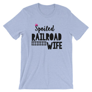 Spoiled Railroad Wife Short-Sleeve Unisex T-Shirt