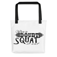 When in Doubt- Squat it out! Tote bag