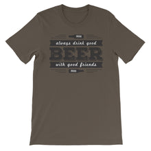 Drink Beer with Good Friends! Unisex short sleeve t-shirt