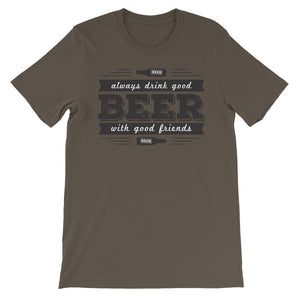 Drink Beer with Good Friends! Unisex short sleeve t-shirt