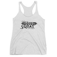 When in Doubt SQUAT it out! Ladies tank top