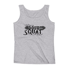 Ladies' Tank - When in doubt, squat it out!